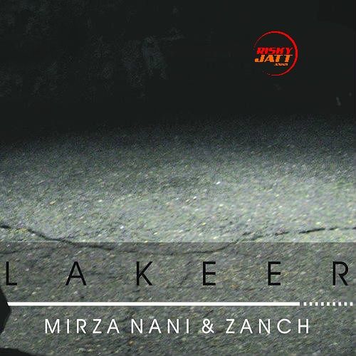 download Lakeer Mirza Nani, Zanch mp3 song ringtone, Lakeer Mirza Nani, Zanch full album download