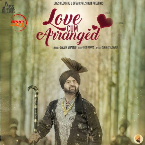 download Love Cum Arranged Dalbir Bhangu mp3 song ringtone, Love Cum Arranged Dalbir Bhangu full album download