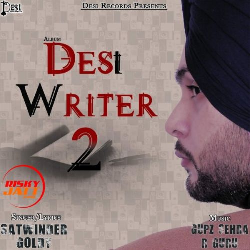 download Daang Satwinder Goldy mp3 song ringtone, Desi Writer 2 Satwinder Goldy full album download