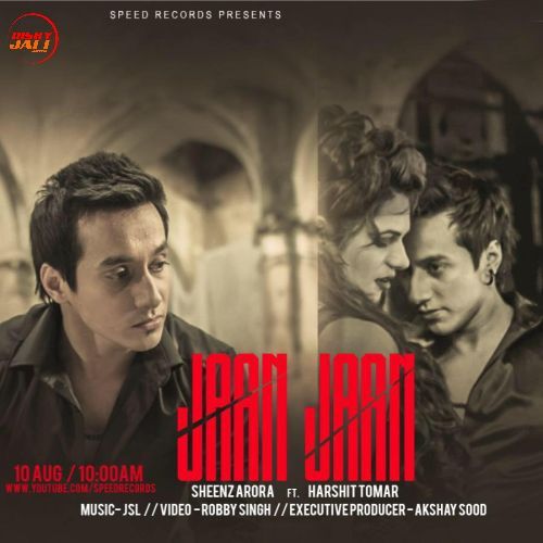 download Jaan Jaan Harshit Tomar, Sheenz Arora mp3 song ringtone, Jaan Jaan Harshit Tomar, Sheenz Arora full album download