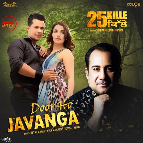 download Door Ho Javanga (25 Kille) Rahat Fateh Ali Khan, Jyotica Tangri mp3 song ringtone, Door Ho Javanga (25 Kille) Rahat Fateh Ali Khan, Jyotica Tangri full album download