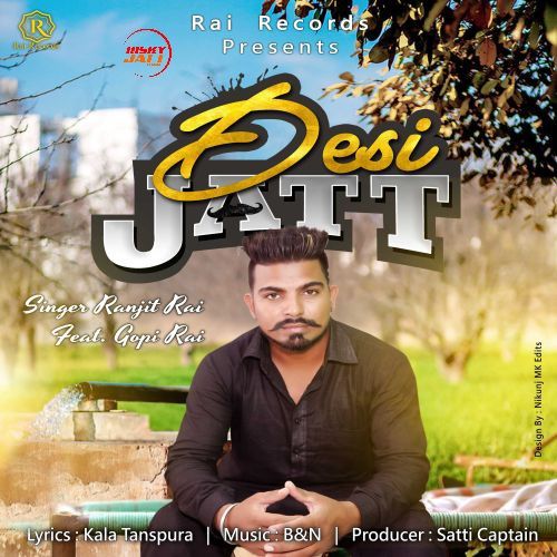 download Desi Jatt Ranjit Rai, Gopi Rai mp3 song ringtone, Desi Jatt Ranjit Rai, Gopi Rai full album download