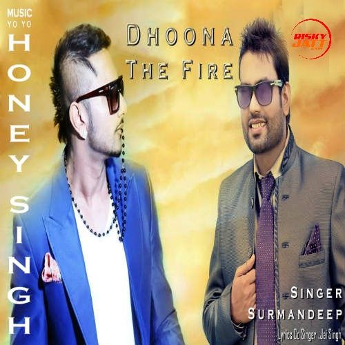 download Dhoona The Fire Yo Yo Honey Singh, Surmandeep mp3 song ringtone, Dhoona The Fire Yo Yo Honey Singh, Surmandeep full album download