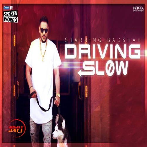 download Driving Slow Badshah mp3 song ringtone, Driving Slow Badshah full album download