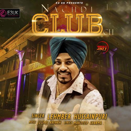 download Nachdi Club Ch Lehmber Hussainpuri mp3 song ringtone, Nachdi Club Ch Lehmber Hussainpuri full album download