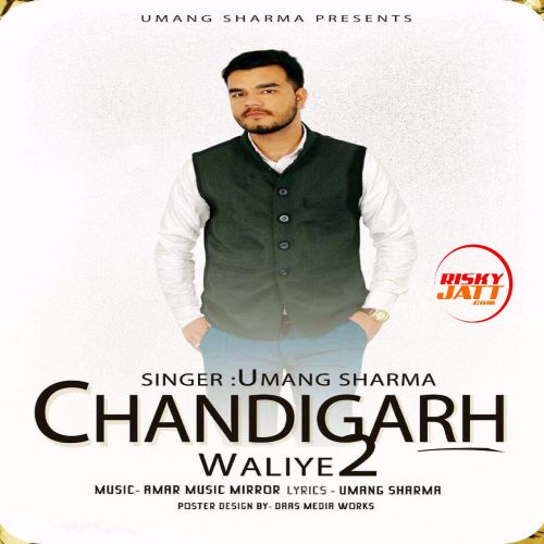 download Chandigarh Waliye 2 Umang Sharma mp3 song ringtone, Chandigarh Waliye 2 Umang Sharma full album download