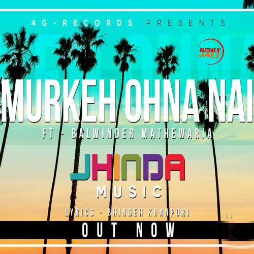 download Murkeh Ohna Nai Balwinder Mathewaria mp3 song ringtone, Murkeh Ohna Nai Balwinder Mathewaria full album download