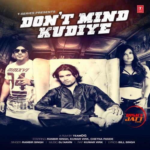 download Dont Mind Kudiye Ranbir Singh, Kuwar Virk mp3 song ringtone, Dont Mind Kudiye Ranbir Singh, Kuwar Virk full album download