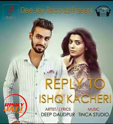 download Reply 2 Ishq Kachehri Deep Doudpur mp3 song ringtone, Reply 2 Ishq Kachehri Deep Doudpur full album download