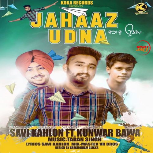 download Jahaaz Udna Savi Kahlon mp3 song ringtone, Jahaaz Udna Savi Kahlon full album download