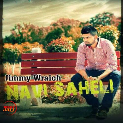 download Navi Saheli Jimmy Wraich mp3 song ringtone, Navi Saheli Jimmy Wraich full album download