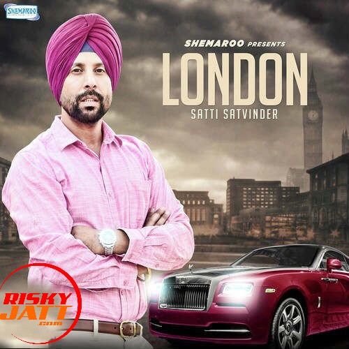 download London Satti Satvinder mp3 song ringtone, London Satti Satvinder full album download