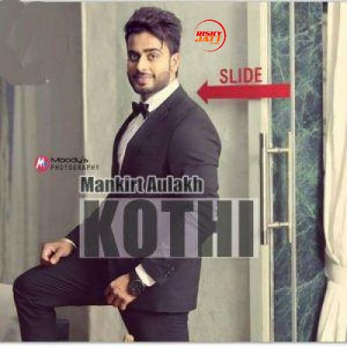 download Kothi Mankirt Aulakh mp3 song ringtone, Kothi Mankirt Aulakh full album download