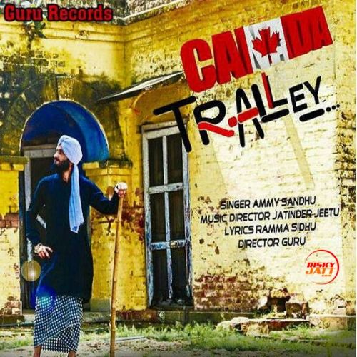 download Canada vs Tralley Ammy Sandhu mp3 song ringtone, Canada vs Tralley Ammy Sandhu full album download