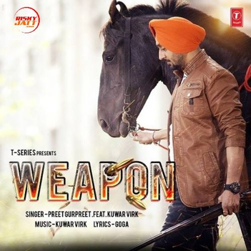 download Weapon Preet Gurpreet, Kuwar Virk mp3 song ringtone, Weapon Preet Gurpreet, Kuwar Virk full album download