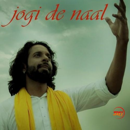 download Jogi De Naal Kaushik Kashyap mp3 song ringtone, Jogi De Naal Kaushik Kashyap full album download