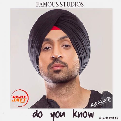 download Do You Know Diljit Dosanjh mp3 song ringtone, Do You Know Diljit Dosanjh full album download