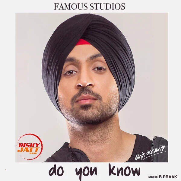 download Do You Know Diljit Dosanjh mp3 song ringtone, Do You Know Diljit Dosanjh full album download