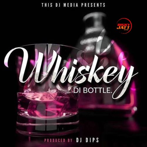 download Whiskey Di Bottle Dj Dips mp3 song ringtone, Whiskey Di Bottle Dj Dips full album download