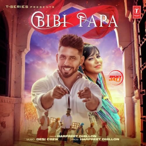 download Bibi Papa Harpreet Dhillon mp3 song ringtone, Bibi Papa Harpreet Dhillon full album download