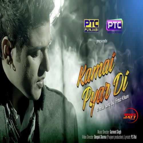 download Kamai Pyar Di Feroz Khan mp3 song ringtone, Kamai Pyar Di Feroz Khan full album download