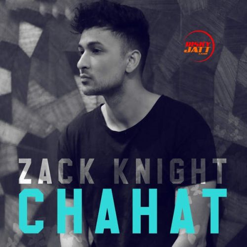 download Chahat Zack Knight mp3 song ringtone, Chahat Zack Knight full album download