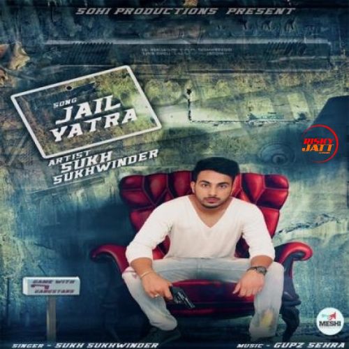download Jail Yatra Sukh Sukhwinder mp3 song ringtone, Jail Yatra Sukh Sukhwinder full album download
