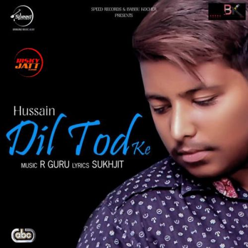download Dil Tod Ke Hussain mp3 song ringtone, Dil Tod Ke Hussain full album download