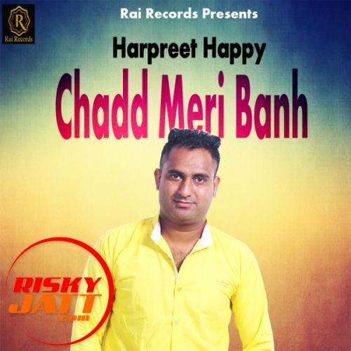 download Chadd Meri Banh Hapreet Happy mp3 song ringtone, Chadd Meri Banh Hapreet Happy full album download