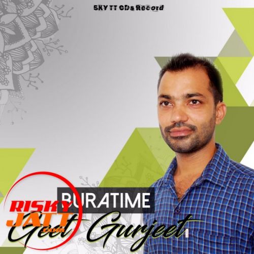 download Bura Time Geet Gurjeet mp3 song ringtone, Bura Time Geet Gurjeet full album download