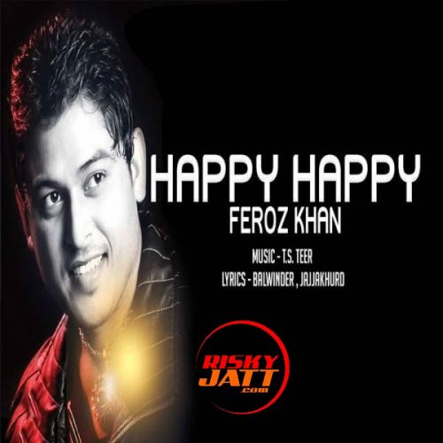download Haapy Happy Feroz Khan mp3 song ringtone, Haapy Happy Feroz Khan full album download
