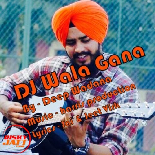 download DJ Wala Gana Deep Wadana mp3 song ringtone, DJ Wala Gana Deep Wadana full album download