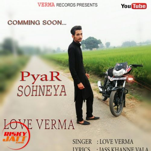 download Pyar Sohneya Love Verma mp3 song ringtone, Pyar Sohneya Love Verma full album download