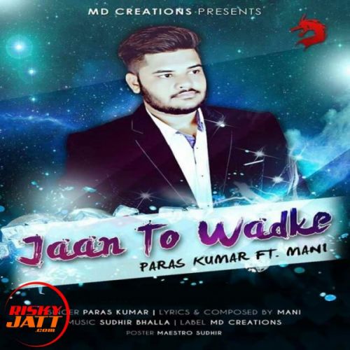 download Jaan Toh Wadke Paras Kumar mp3 song ringtone, Jaan Toh Wadke Paras Kumar full album download