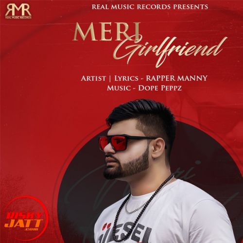 download Meri Girlfriend Rapper Manny mp3 song ringtone, Meri Girlfriend Rapper Manny full album download