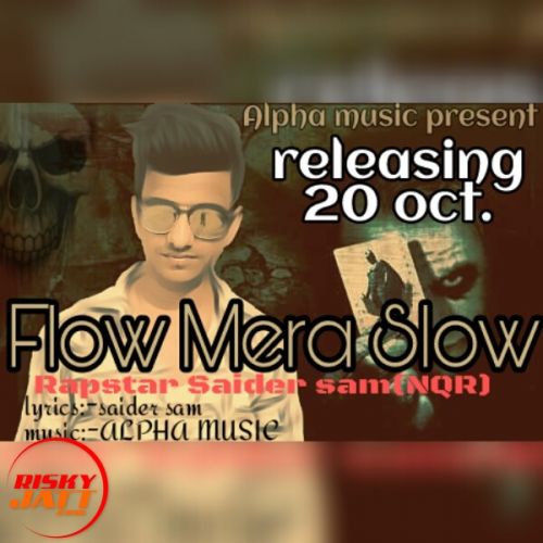download Flow Mera Slow Rapstsar saider sam mp3 song ringtone, Flow Mera Slow Rapstsar saider sam full album download