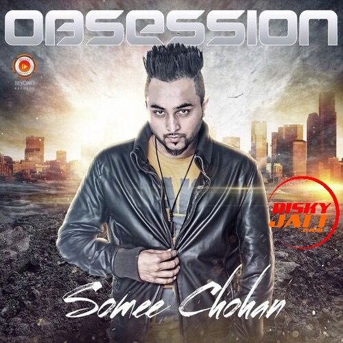 download Dil Mera Somee Chohan mp3 song ringtone, Obsession Somee Chohan full album download