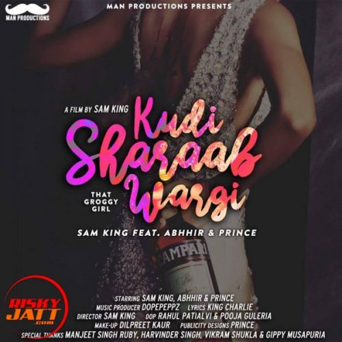 download Kudi Sharaab Wargi (That Groggy Girl) Sam King, Abhhir, Prince mp3 song ringtone, Kudi Sharaab Wargi (That Groggy Girl) Sam King, Abhhir, Prince full album download