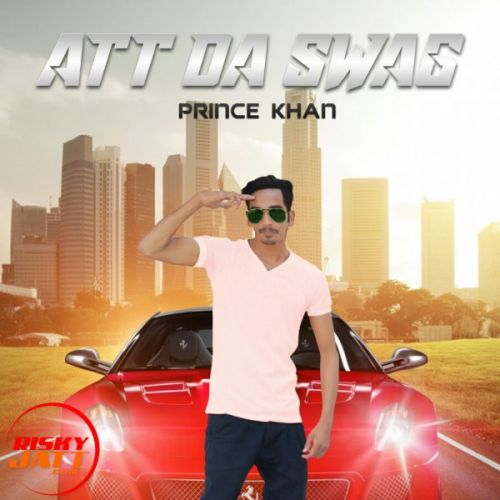 download Att Da Swag Prince Khan mp3 song ringtone, Att Da Swag Prince Khan full album download