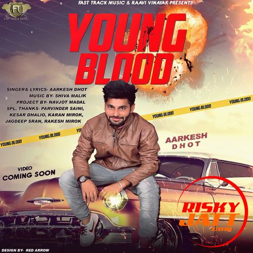 download Young Blood Aarkesh Dhot mp3 song ringtone, Young Blood Aarkesh Dhot full album download