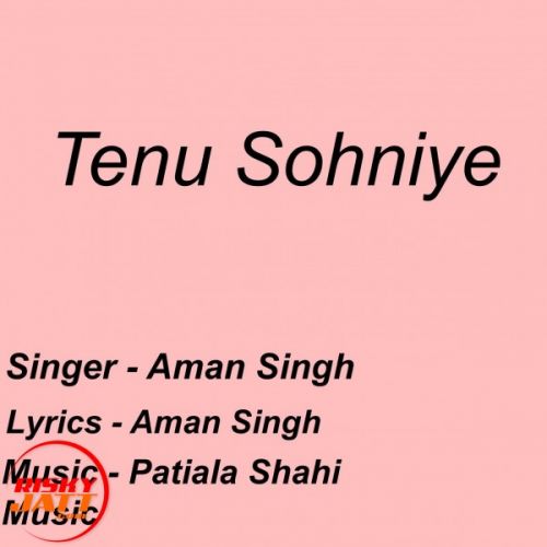 download Tenu Sohniye Aman Singh mp3 song ringtone, Tenu Sohniye Aman Singh full album download