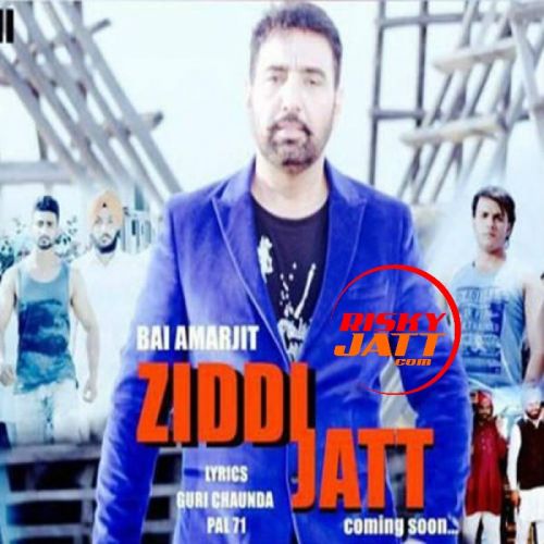 download Ziddi Jatt Bai Amarjit mp3 song ringtone, Ziddi Jatt Bai Amarjit full album download