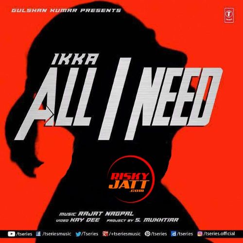 download All I Need Ikka mp3 song ringtone, All I Needs Ikka full album download