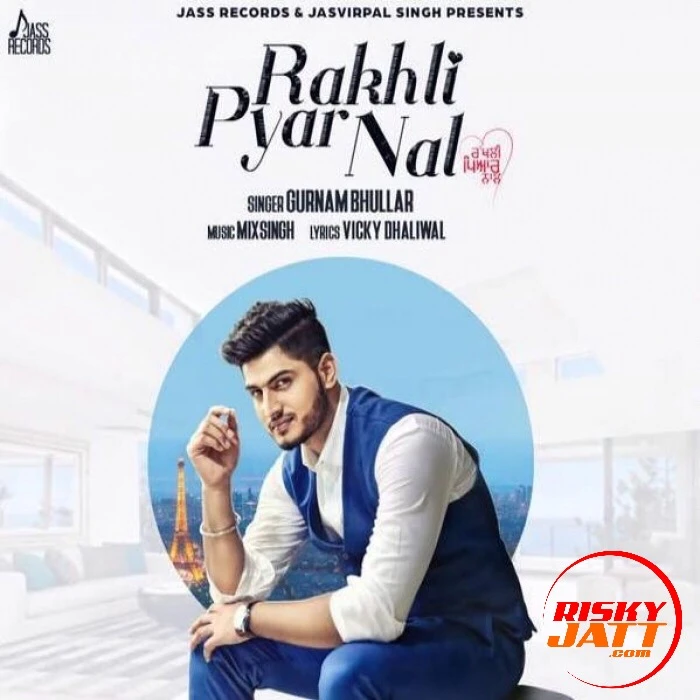 download Rakhli Pyar Nal Gurnam Bhullar mp3 song ringtone, Rakhli Pyar Nal Gurnam Bhullar full album download