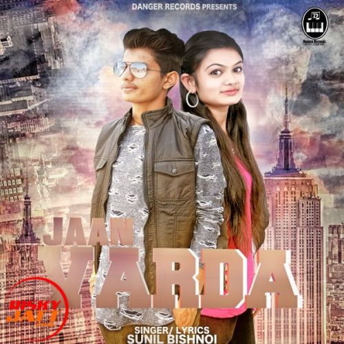 download Jaan Varda Sunil Bishnoi mp3 song ringtone, Jaan Varda Sunil Bishnoi full album download