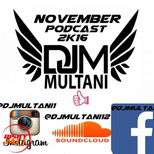 download November Podcast 2k16 Dj Multani mp3 song ringtone, November Podcast 2k16 Dj Multani full album download