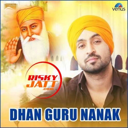 download Dhan Guru Nanak Diljit Dosanjh mp3 song ringtone, Dhan Guru Nanak Diljit Dosanjh full album download