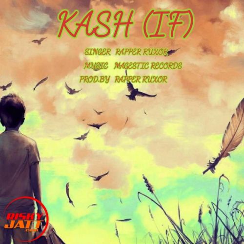 download Kash (if) Rapper Ruxor mp3 song ringtone, Kash (if) Rapper Ruxor full album download
