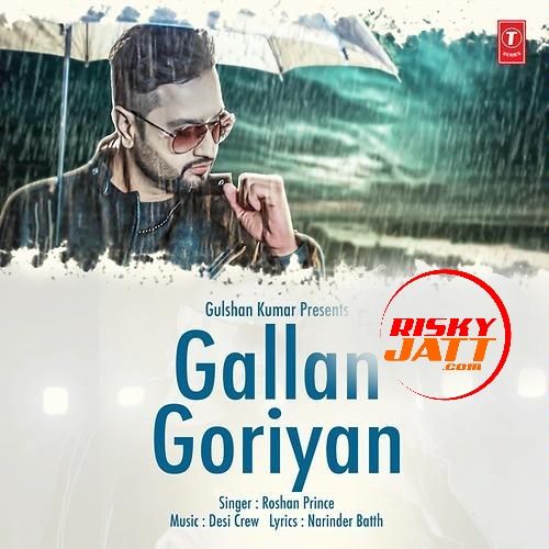download Gallan Goriyan Roshan Prince mp3 song ringtone, Gallan Goriyan Roshan Prince full album download