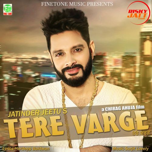 download Tere Varge Jatinder Jeetu mp3 song ringtone, Tere Varge Jatinder Jeetu full album download